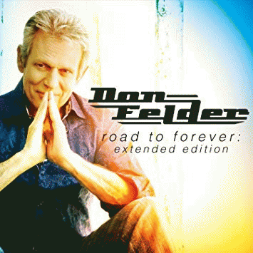 Don Felder : Road to Forever